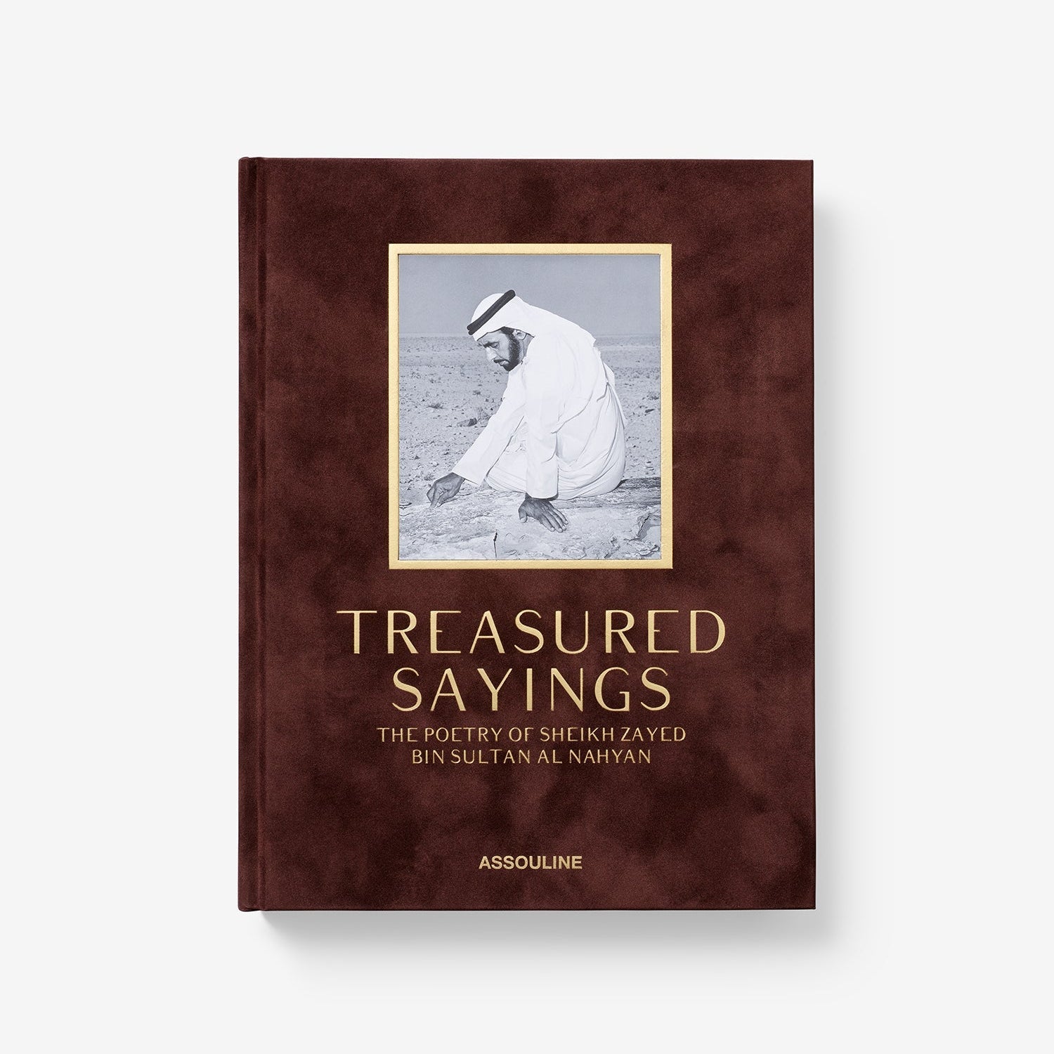 Treasured Sayings: The Poetry of Sheikh Zayed Bin Sultan Al Nahyan — Assouline
